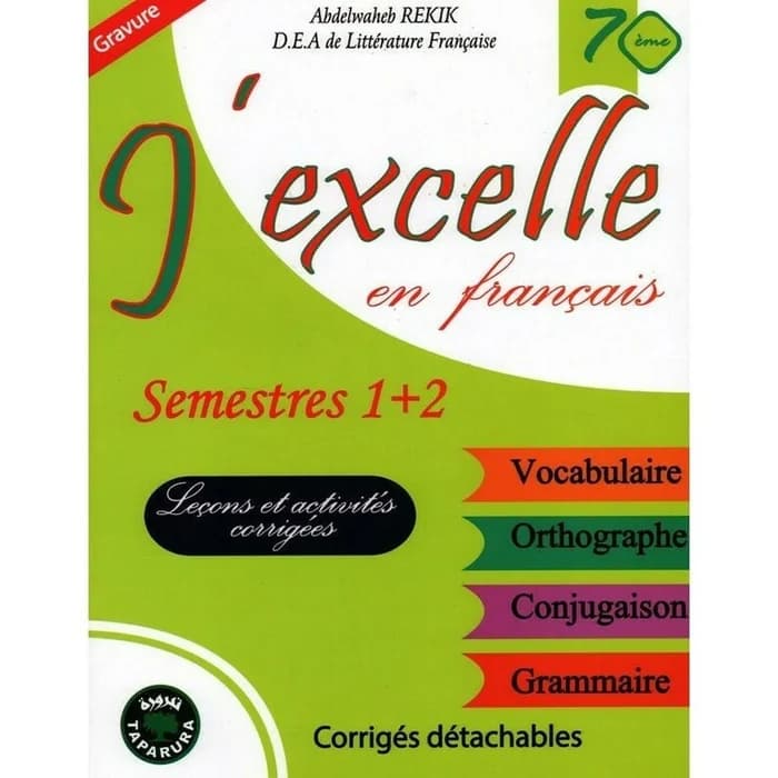 J'excelle En Français 7ème Année - Semestres 1+2