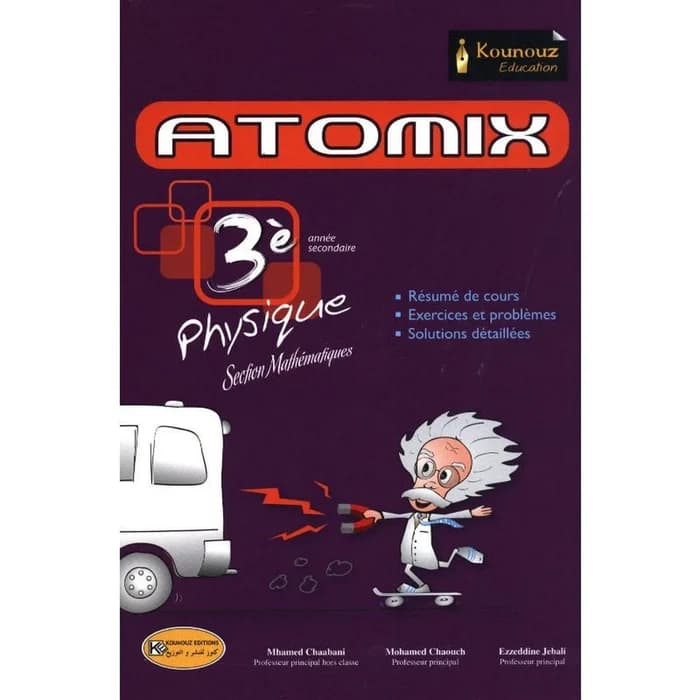 ATOMIX Physique 3ème Année Secondaire Section Mathématiques