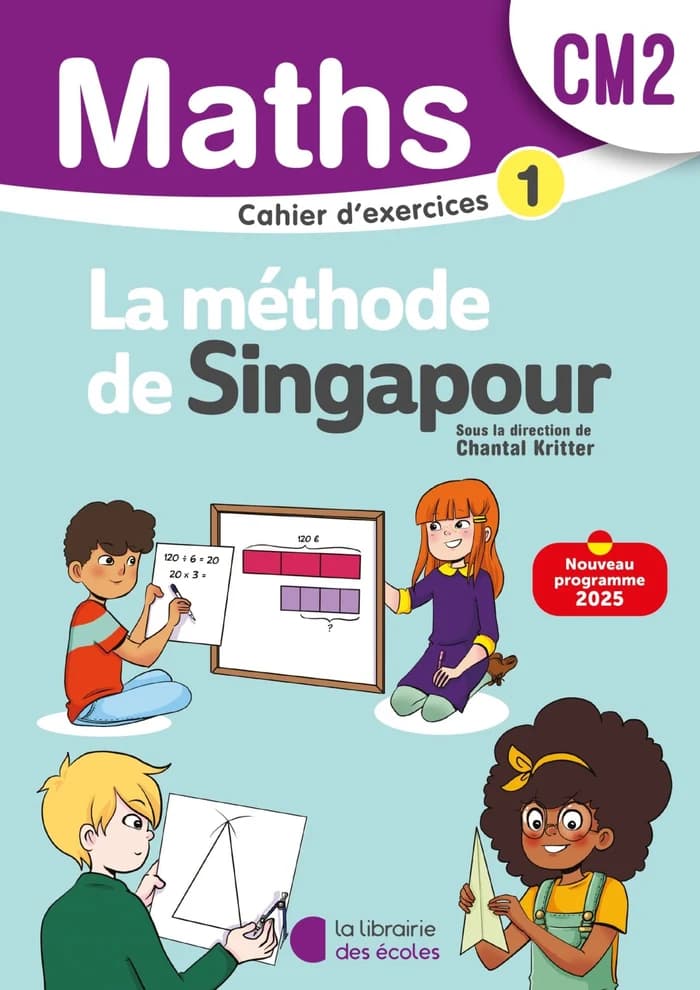 Mathématiques CM2 – Cahier d'exercices 1 – Méthode de Singapour (Programme 2025)