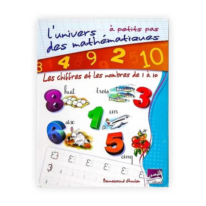 L'univers Des Mathématiques À Petits Pas - Les Chiffres Et...