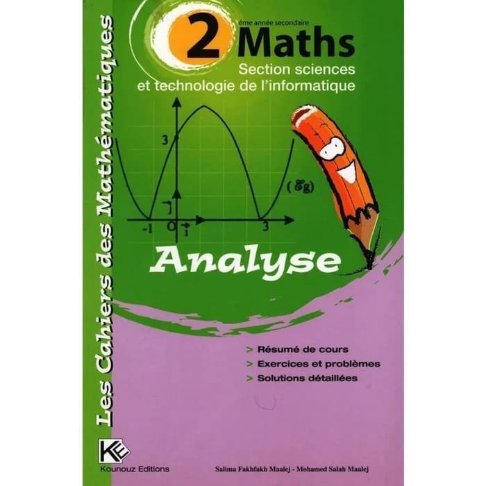 Cahiers Des Mathématiques 2ème Sciences Et Informatique - Analyse