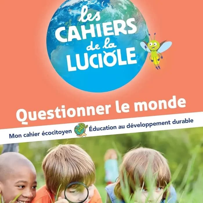 Les Cahiers de la Luciole CE1 - Ed. 2023 - Questionner le monde