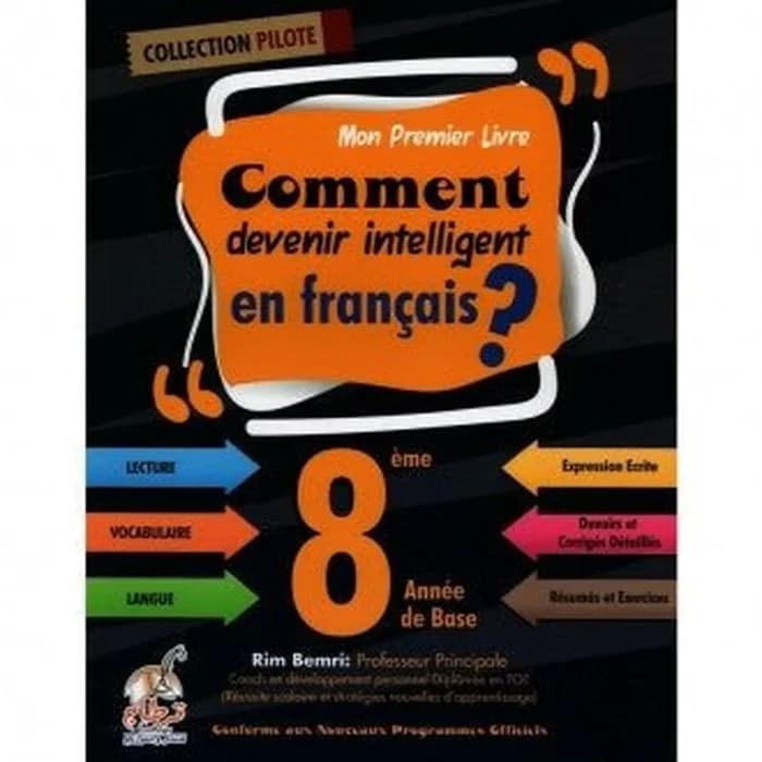 Collection Pilote - Comment Devenir Intelligent En Français 8ème