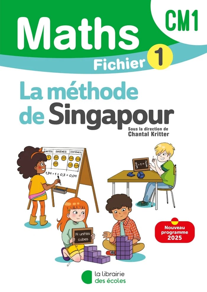 Mathématiques CM1 – Fichier 1 Méthode de Singapour (Édition 2025)