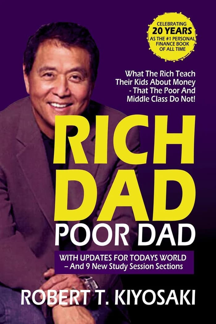 Rich Dad Poor Dad: What the Rich Teach Their Kids About Money That the Poor and Middle Class Do Not!