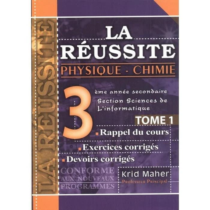 La Réussite Physique Chimie 3ème Informatique Tome 1